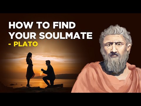 How To Find Your Soulmate - Plato (Platonic Idealism)