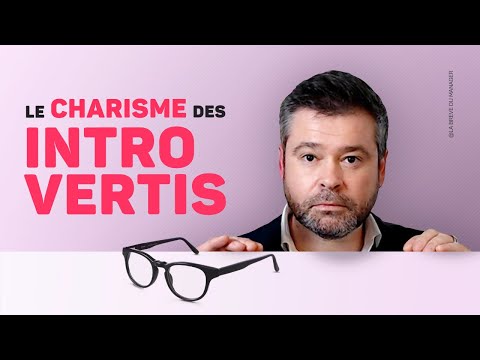 Pourquoi les INTROVERTIS ont plus de CHARISME qu’ils ne le pensent ?