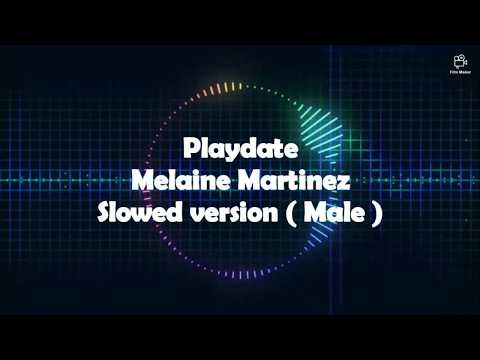 Play Date - Melanie Martinez slowed version (Male).