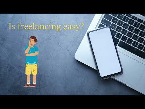 Is freelancing easy? The Truth About Freelance Work