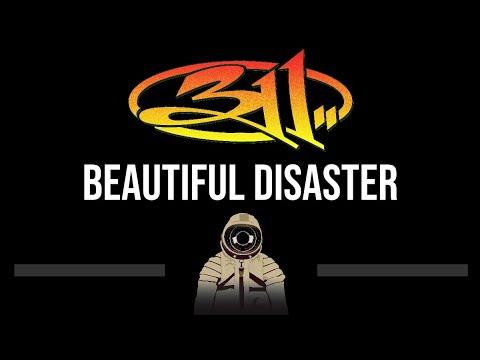 311 • Beautiful Disaster (CC) (Upgraded Video) 🎤 [Karaoke] [Instrumental Lyrics]