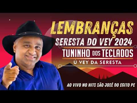 TUNINHO DOS TECLADOS Ú VEY DA SERESTA - CD LEMBRANÇAS -  COMPLETO AO VIVO NO HITS SERESTA DO VEY 2.5