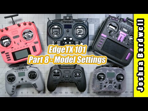 EdgeTX 101 - Ep08 - Model Settings