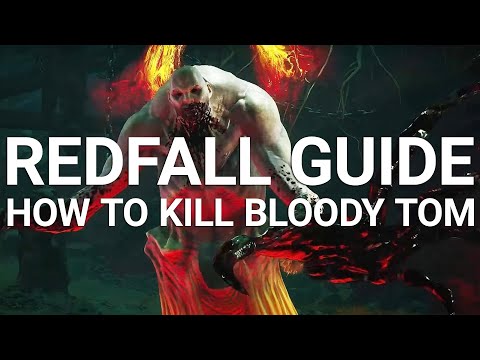 Redfall Guide: How to Beat Bloody Tom Boss Fight