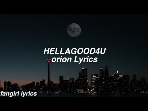 HELLAGOOD4U || orion Lyrics