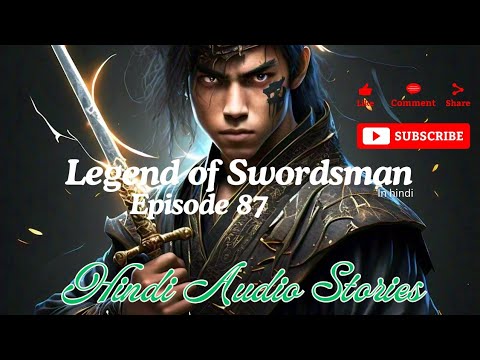 Legend of Swordsman (In Hindi) || Episode 87 ||  Popular Hindi Novels || Pocketfm