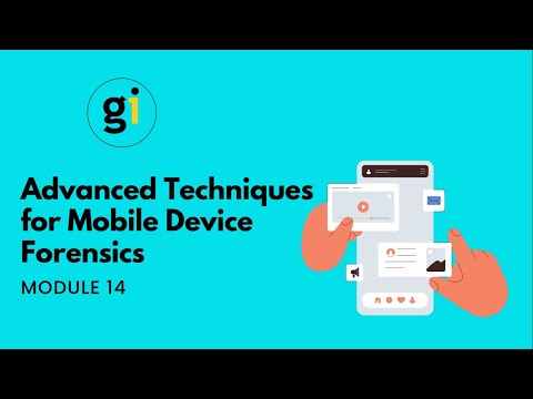 MODULE 14 - Advanced Techniques for Mobile Device Forensics