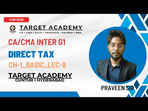 9.CA/CMA_INTER_G1_DIRECT_TAX_BASICS_AY-2024-25_LEC-9_BY_PRAVEEN_SIR  #cainter #cma #cmausa #acca