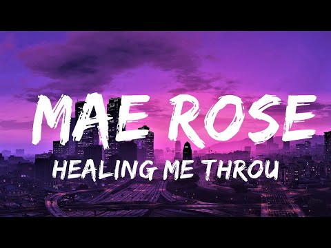 Healing Me Through - Mae Rose (Lyrics) 🎵 | Lyrics Video (Official)