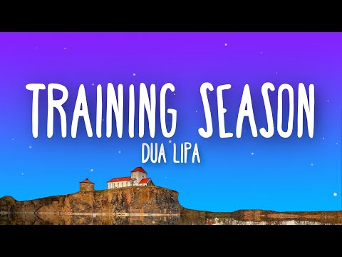 Dua Lipa - Training Season (Lyrics)