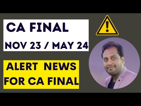 |Alert News For CA Final Students Appearing Nov 23 & May 24| Indeed CA Final |@CANitinChawla