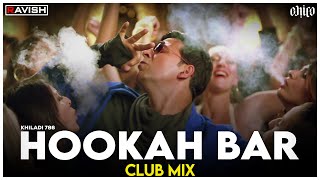 Hookah Bar | Club Mix | Khiladi 786 | Akshay Kumar & Asin | Himesh Reshammiya | DJ Ravish & DJ Chico