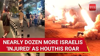 '9 More Israelis Injured': Houthis' 'Rocket Rain' Sparks Panic In Tel Aviv; IDF Scrambles | Watch