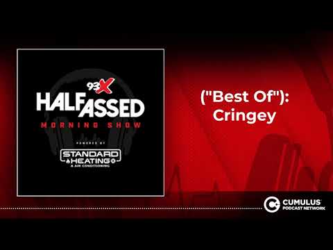 ("Best Of"): Cringey | 93X Half-Assed Morning Show