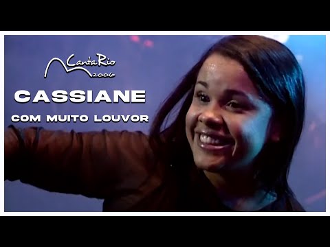 Cassiane | Com Muito Louvor (Canta Rio 2006)