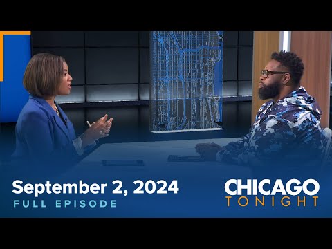 September 2, 2024 Full Episode — Chicago Tonight