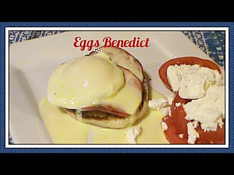 Easy Hollandaise Sauce and Eggs Benedict