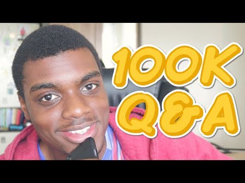 100K Subscribers! - Q&A