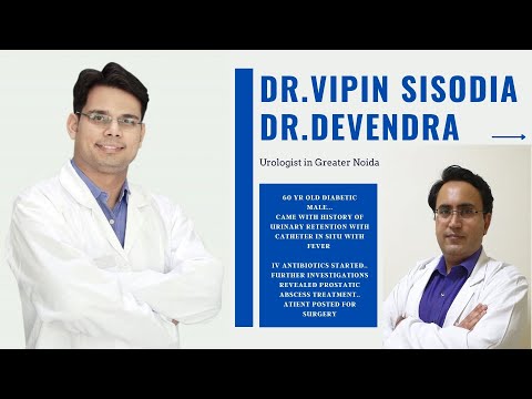 Prostatic Abscess Treatment | Dr.Devendra Kumar | Dr.Vipin Sisodia