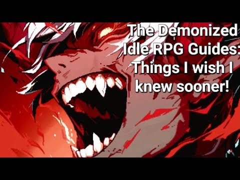 Things I Wish I Knew Sooner! - The Demonized Idle RPG