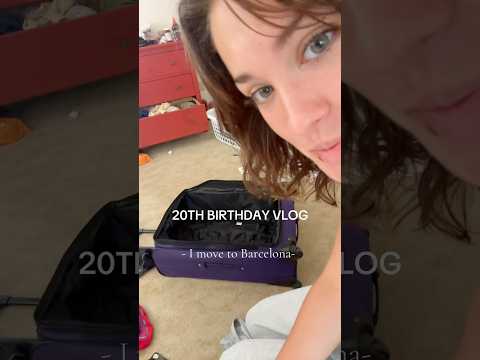 20th BIRTHDAY MOVING VLOG 🥳 #barcelonalife #barcelona #collegelife #beauty #grwm #studyabroad