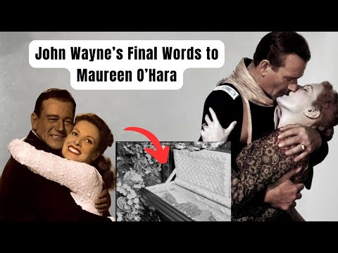 John Wayne’s Heartbreaking Final Words to Maureen O’Hara