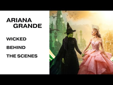 a behind the scenes look at ariana grande in wicked