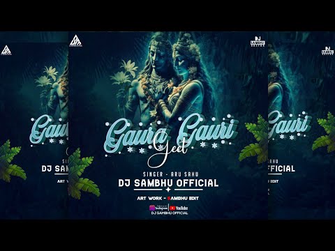 GAURA GAURI | ARU SAHU | REMIX | DJ SAMBHU OFFICIAL | CG SONG