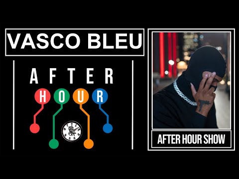 Vasco Bleu - After hour show performance