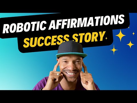 This Is How I Use Robotic Affirmations To Make Thousands Of Dollars | Success Story