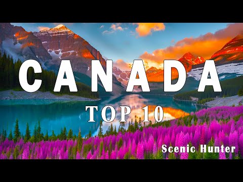 10 Most Scenic Places to Visit In Canada | Canada Travel Guide