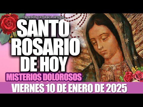 EL SANTO ROSARIO DE HOY VIERNES 10 DE ENERO DE 2025✟MISTERIOS DOLOROSOS✟📿EL SANTO ROSARIO DE HOY