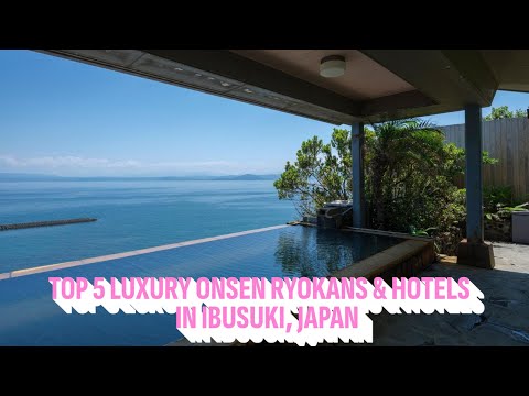 Top 5 Luxury Onsen Ryokans & Hotels in Ibusuki, Japan