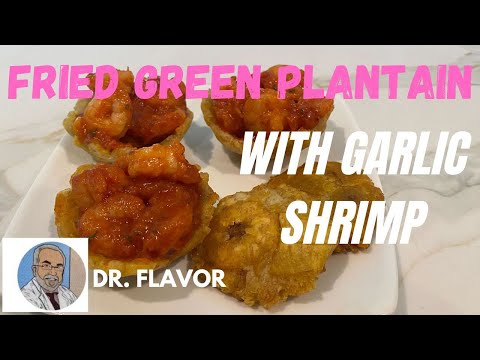 Green Fried plantains topped with Garlic Shrimp