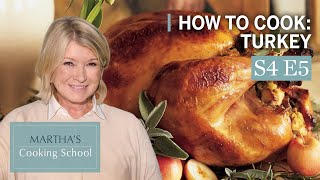 Martha Teaches You How To Cook Turkey | Martha Stewart Cooking School