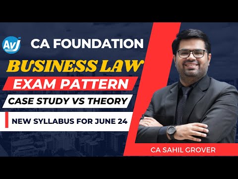 CA Foundation I Business Law Exam Pattern - Theory  Vs. Case Study