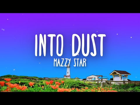 Mazzy Star - Into Dust (Lyrics)