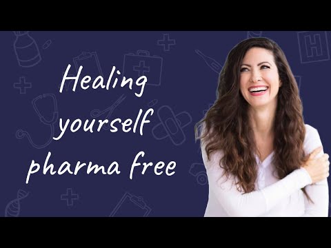 Kelly Brogan, MD: Healing Yourself Pharma Free