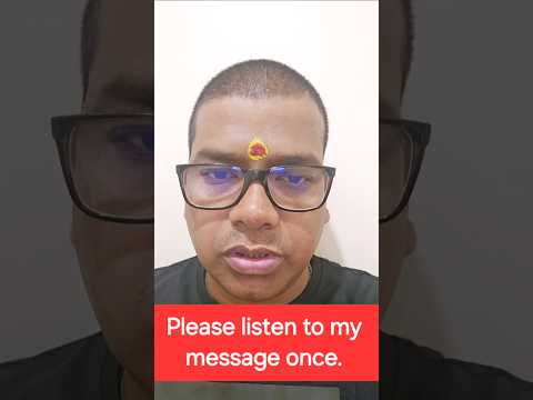 Please listen to my message once.. please share this video