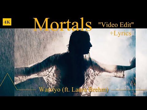 Mortals - Video Edit + Lyrics | Warriyo, Laura Brehm