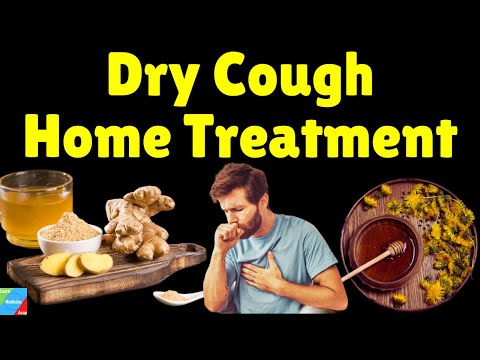 Home Remedies for a Dry Cough | Dry Cough Home Treatment | How to Treat Dry Cough at Home