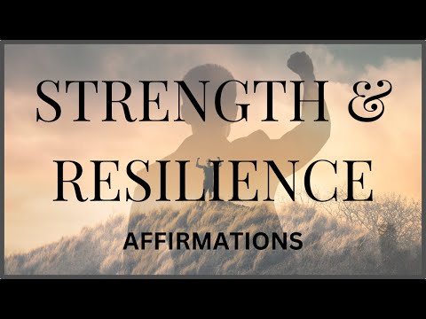 Strength and Resilience Affirmations