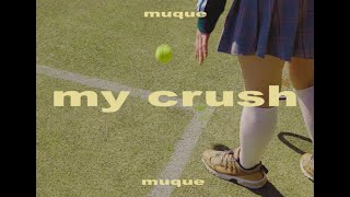 muque - my crush(Official Music Video)