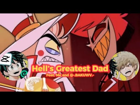 Hell’s Greatest Dad voiceover!💛❤️-Feat. Me and @-.BAKUWV.--Hell’s Greatest Dad-Hazbin Hotel