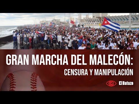 Gran Marcha del Malecón: censura y manipulación