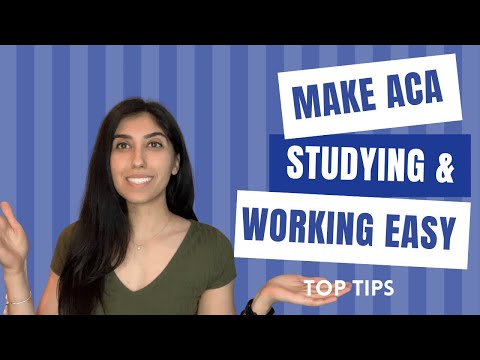 Make Studying and Working Full-Time Easy | ACA Top Tips