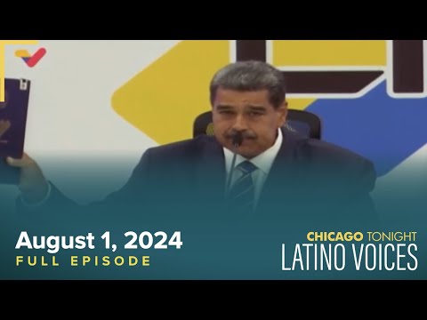 Chicago Tonight: Latino Voices — August 1, 2024 Full Episode