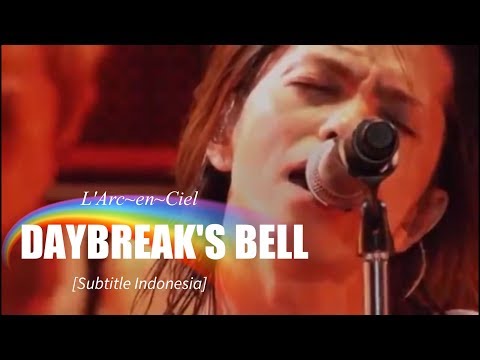 L'Arc~en~Ciel - DAYBREAK'S BELL | Subtitle Indonesia