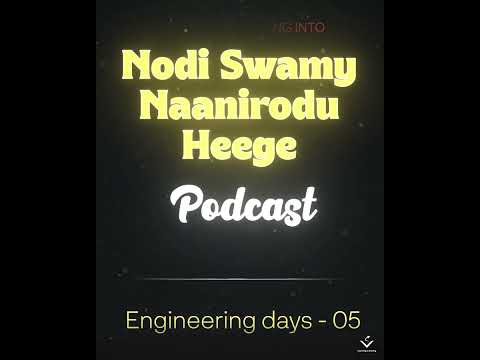 Nodi Swamy Naanirodu Heege | Podcast | Engineering days 05 #podcast #kannadapodcast #kannada