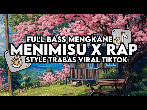 Dj Menimisu X Rap Full Bass Santuy Style Trabas Viral TikTok 2024